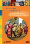 Mira Hofmann: Die Welt des Mittelalters. 20 faszinierende Ereignisse vom Ritterfest bis zum Klosterbau