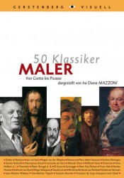 Ira Mazzoni: 50 Klassiker – Maler. Von Giotto bis Picasso