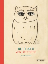 Boris Friedewald: Die Tiere von Picasso