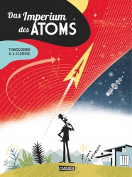 Thierry Smolderen und Alexandre Clérisse: Das Imperium des Atoms