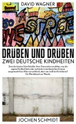 Jochen Schmidt und David Wagner: Drüben und drüben, Zwei deutsche Kindheiten