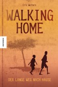 Eric Walters: Walking Home – Der lange Weg nach Hause