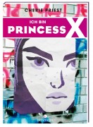 Cherie Priest und Carli Ciesemier: Ich bin Princess X