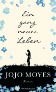 Jojo Moyes: Ein ganz neues Leben