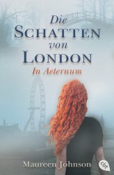 Maureen Johnson: Die Schatten von London – In Aeternum (Teil 3)