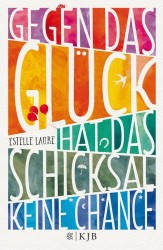 Estelle Laure: Gegen das Glück hat das Schicksal keine Chance