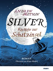 Andrew Motion: Silver – Rückkehr zur Schatzinsel