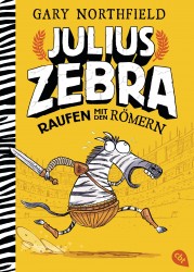 Gary Northfield: Julius Zebra – Raufen mit den Römern
