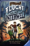 Kester Schlenz: Flucht aus der Unterwelt. Das erste Abenteuer der Geister-Gang