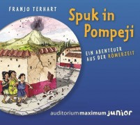 Franjo Terhart: Spuk in Pompeji: Ein Abenteuer aus der Römerzeit