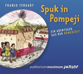 Franjo Terhart: Spuk in Pompeji: Ein Abenteuer aus der Römerzeit