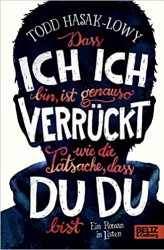 Todd Hasak-Lowy: Dass ich ich bin, ist genauso verrückt, wie die Tatsache, dass du du bist