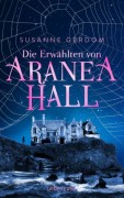 Susanne Gerdom: Die Erwählten von Aranea Hall