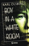 Karl Olsberg: Boy in a White Room