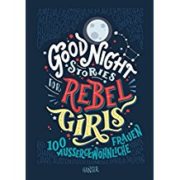 Elena Favilli und Francesca Cavallo: Good Night Stories for Rebel Girls – 100 außergewöhnliche Frauen