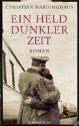 Christian Hardinghaus: Ein Held dunkler Zeit