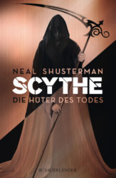 Neal Shusterman: Scythe. Die Hüter des Todes