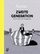 Michael Kichka: Zweite Generation – Was ich meinem Vater nie gesagt habe