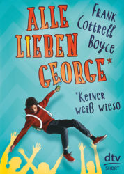 Frank Cottrell Boyce: Alle lieben George – keiner weiß wieso