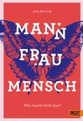 Mann Frau Mensch. Was macht mich aus?