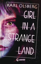Karl Olsberg: Girl in a Strange Land