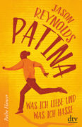 Jason Reynolds: Patina. Was ich liebe und was ich hasse