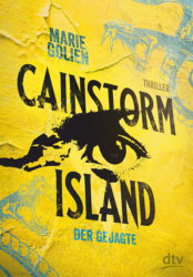 Marie Golien: Cainstorm Island. Der Gejagte
