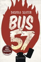 Dashka Slater: Bus 57. Eine wahre Geschichte