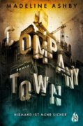 Madeline Ashby: Company Town. Niemand ist mehr sicher