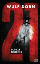 Wulf Dorn: 21 Dunkle Begleiter