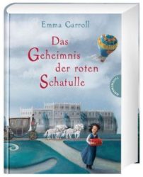Emma Carroll: Das Geheimnis der roten Schatulle