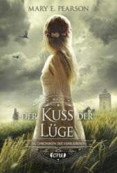Mary E. Pearson: Der Kuss der Lüge