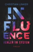 Christian Linker: Influence – Fehler im System