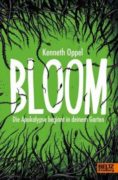 Kenneth Oppel: Bloom – Die Apokalypse beginnt in deinem Garten