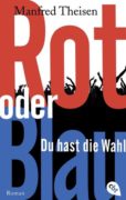 Manfred Theisen: „Rot oder Blau – Du hast immer die Wahl“
