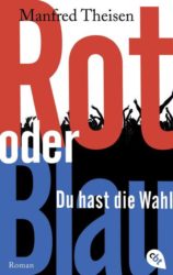 Manfred Theisen: „Rot oder Blau – Du hast immer die Wahl“