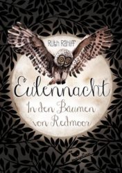 Ruth Rahlff. Eulennacht – In den Bäumen von Redmoor