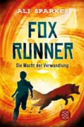 Ali Sparkes: Fox Runner – Die Macht der Verwandlung