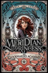 Anja Ukpai: Meridian Princess – Die Clockmakers Academy
