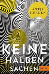 Antje Herden: Keine halben Sachen