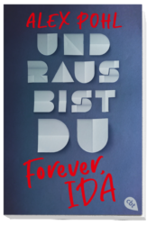 Alex Pohl: Forever, Ida – Und raus bist du