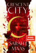 Sarah J. Maas: Crescent City 1 – Wenn das Dunkel erwacht