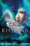 Katja Brandis: Khyona – Im Bann des Silberfalken