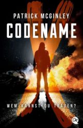 Patrick McGinley: Codename X – Wem kannst du trauen?