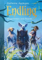 Katherine Applegate: Endling – Weggefährten und Freunde