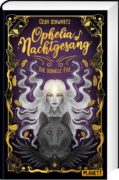 Gesa Schwartz: Ophelia Nachtgesang. Die Dunkle Fee