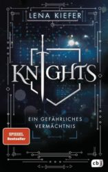 Lena Kiefer: KNIGHTS – Ein gefährliches Vermächtnis