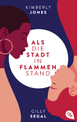 Kimberly Jones & Gilly Segal: Als die Stadt in Flammen stand