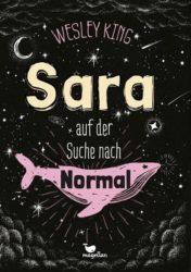 Wesley King: Sara auf der Suche nach Normal
