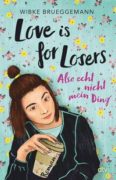 Wibke Brueggemann: Love is for Losers- Also echt nicht mein Ding
